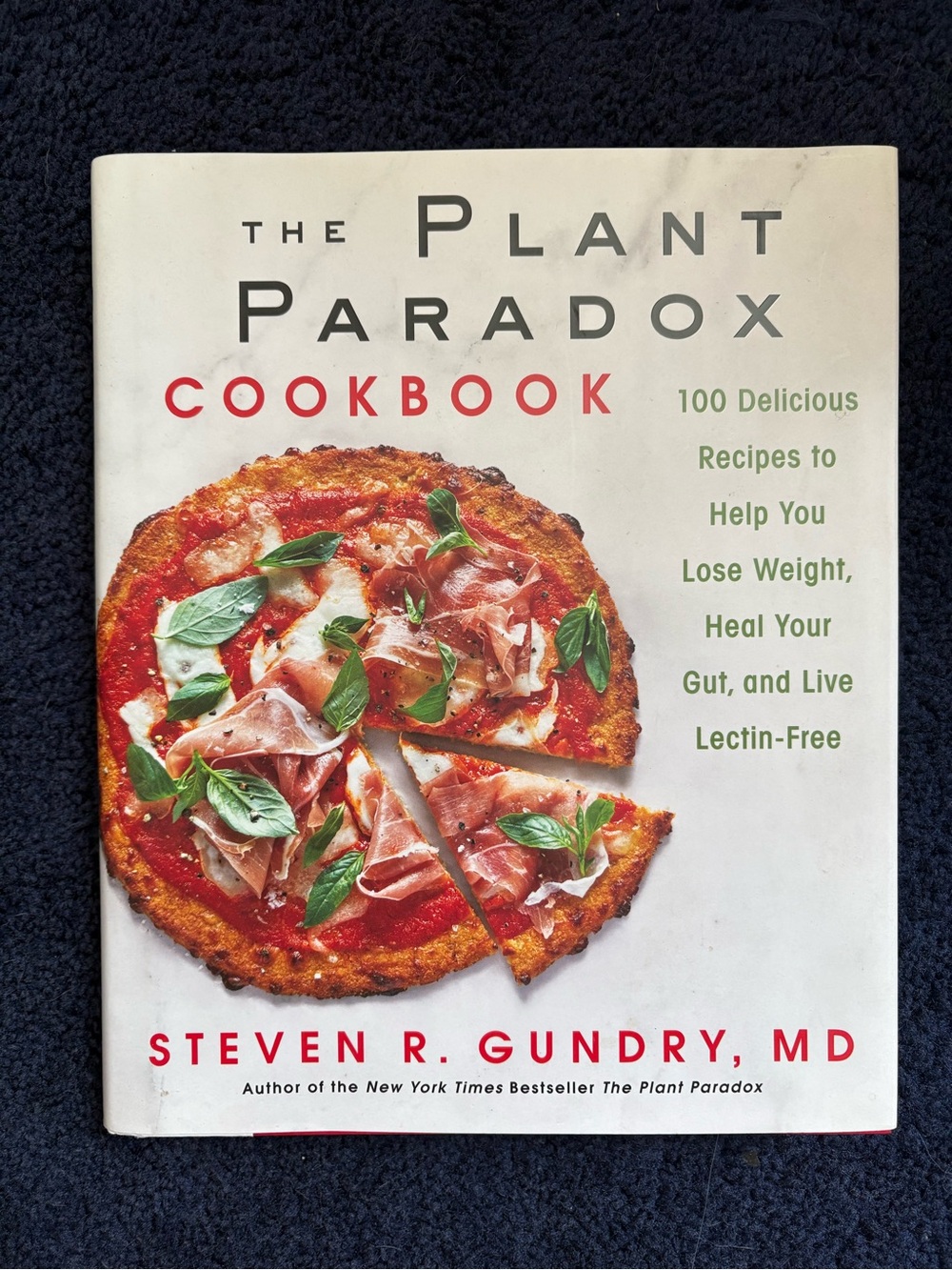 The Plant Paradox Cookbook by Steven R. Gundry